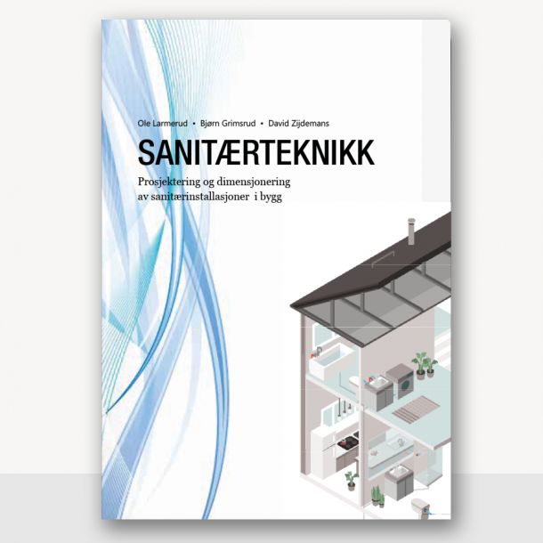 Sanitærteknikk - Prosjektering og utførelse av sanitærinstallasjoner i bygg - papirbok UTGAVE 2020!