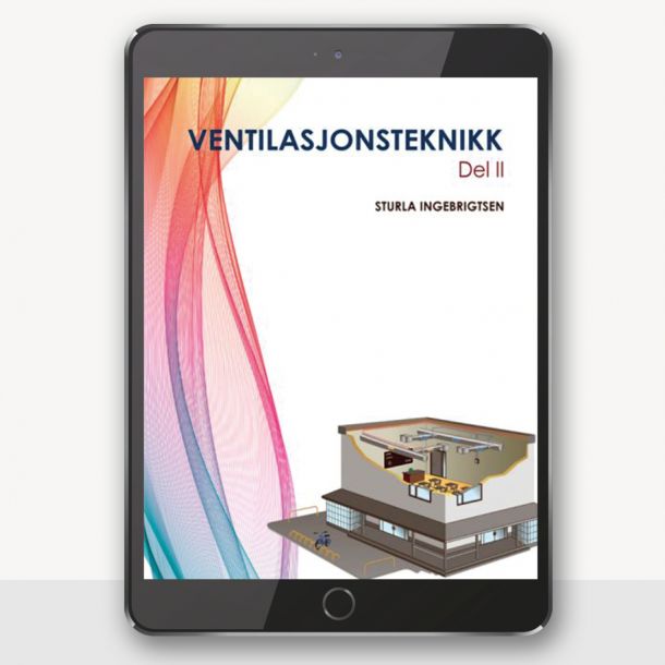 Ventilasjonsteknikk Del II, 2019-utgave - digital